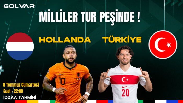 MİLLİLER TUR PEŞİNDE! 6 TEMMUZ HOLLANDA-TÜRKİYE İDDAA TAHMİNİ